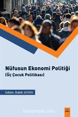 Nüfusun Ekonomik Politiği (Üç Çocuk Politikası)