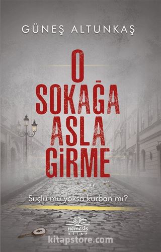 O Sokağa Asla Girme