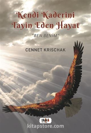 Kendi Kaderini Tayin Eden Bir Hayat