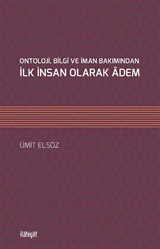 Ontoloji, Bilgi ve İman Bakımından İlk İnsan Olarak Âdem