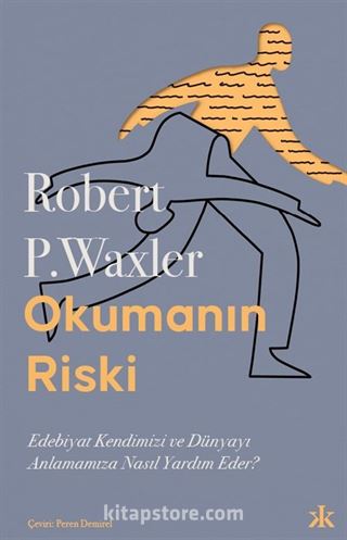 Okumanın Riski: Edebiyat Kendimizi ve Dünyamızı Anlamamıza Nasıl Yardım Eder?