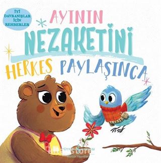 Ayının Nezaketini Herkes Paylaşınca / İyi Davranışlar İçin Rehberler