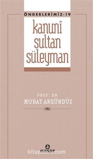 Kanuni Sultan Süleyman (Önderlermiz 19)