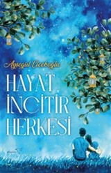 Hayat İncitir Herkesi