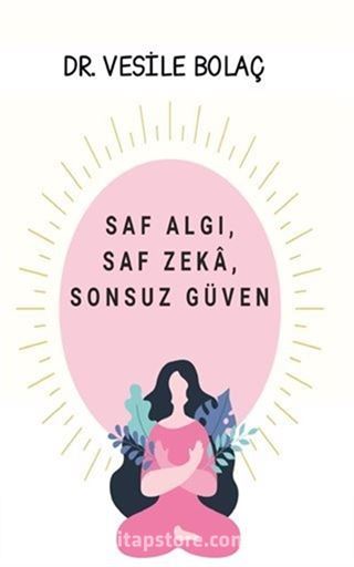 Saf Algı Saf Zeka Sonsuz Güven