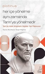 Plotinus - Her İçe Yönelme Aynı Zamanda Tanrı'ya Yönelmedir