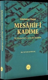 Günümüze Ulaşan Mesahif-i Kadîme İlk Mushaflar Üzerine Bir İnceleme