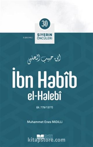 İbn Habîb El-Halebî / Siyerin Öncüleri 30