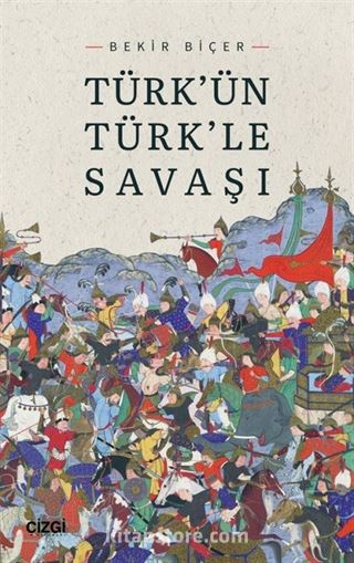 Türk'ün Türk'le Savaşı