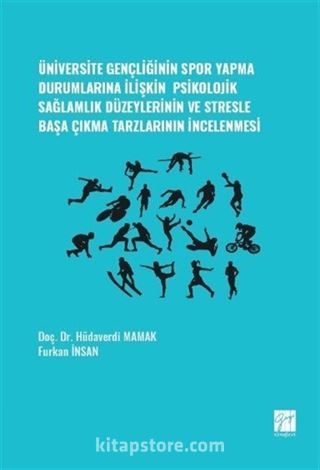 Üniversite Gençliğinin Spor Yapma Durumlarına İlişkin Psikolojik Sağlamlık Düzeylerinin ve Stresle Başa Çıkma Tarzlarının İncelenmesi