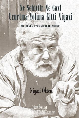 Ne Şehittir Ne Gazi Uçurtma Yoluna Gitti Niyazi