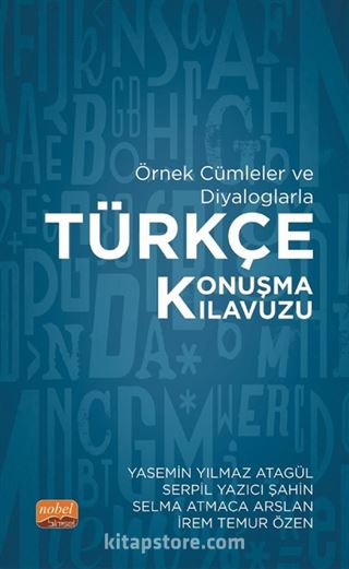 Örnek Cümleler ve Diyaloglarla Türkçe Konuşma Kılavuzu