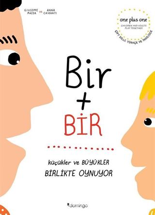 Bir Artı Bir: Küçükler ve Büyükler Birlikte Oynuyor (Çift Dilli)