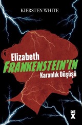 Elizabeth Frankenstein'ın Karanlık Düşüşü