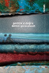 Gemlik'e Doğru Denizi Göreceksin