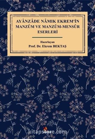 Ayanzade Namık Ekrem'in Manzûm ve Manzûm-Mensûr Eserleri