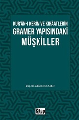 Kur'an-ı Kerîm ve Kıraatlerin Gramer Yapısındaki Müşkiller