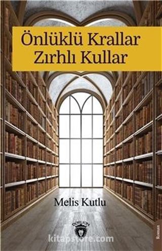 Önlüklü Krallar Zırhlı Kullar