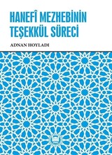 Hanefî Mezhebinin Teşekkül Süreci