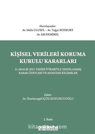 Kişisel Verileri Koruma Kurulu Kararları - 31 Aralık 2021 Tarihi İtibariyle Yayınlanmış Tüm Karar Özetleri ve Anahtar Kelimeler