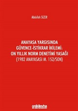 Anayasa Yargısında Güvence-İstikrar İkilemi: On Yıllık Norm Denetimi Yasağı (1982 Anayasası m. 152/Son)