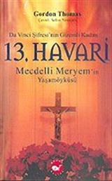 13. Havari: Mecdelli Meryem'in Yaşamöyküsü