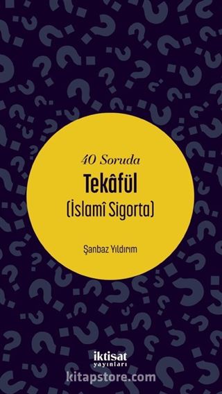 40 Soruda Tekafül (İslamî Sigorta)