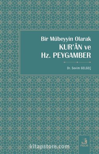 Bir Mübeyyin Olarak Kur'an ve Hz. Peygam