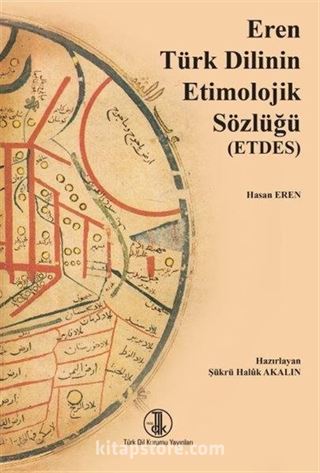 Eren Türk Dilinin Etimolojik Sözlüğü (ETDES)