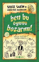 Ben Bu Oyunu Bozarım / Sessiz Sakin'in Gürültülü Maceraları 9 (Karton Kapak)