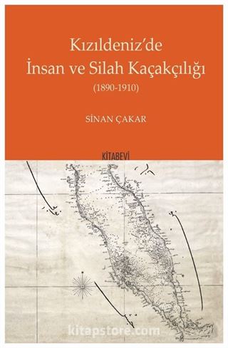 Kızıldeniz'de İnsan ve Silah Kaçakçılığı (1890-1910)