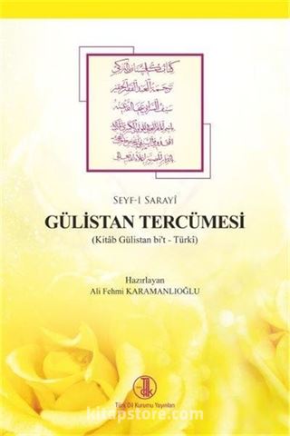 Seyf-i Sarayî Gülistan Tercümesi (Kitab Gülistan bi't Türkî)