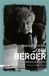 John Berger Zamanımızın Bir Yazarı