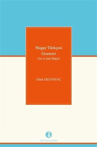 Nogay Türkçesi Grameri (Ses ve Şekil Bilgisi)