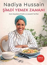 Şimdi Yemek Zamanı - Hızlı Hayatlara Pratik Ve Lezzetli Tarifler