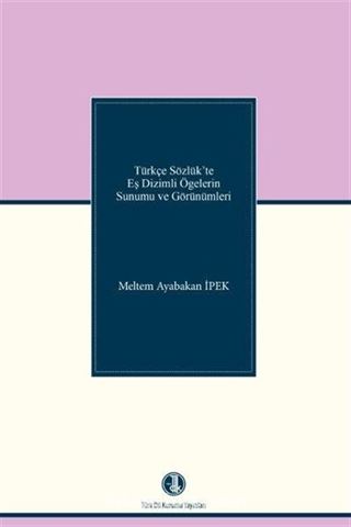 Türkçe Sözlük'te Eşdizimli Ögelerin Sunumu ve Görünümleri