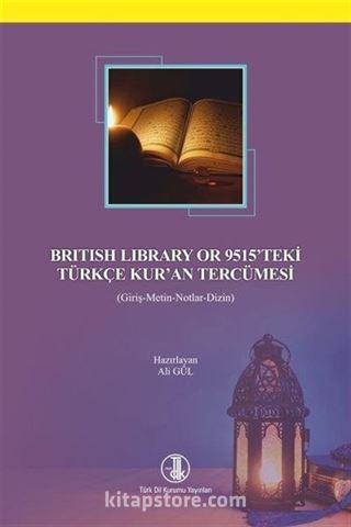 British Library or 9515'teki Türkçe Kur'an Tercümesi (Giriş-Metin-Notlar-Dizin)