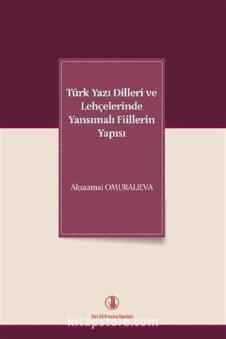 Türk Yazı Dilleri ve Lehçelerinde Yansımalı Fiillerin Yapısı