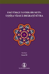 Eski Türkçe Tantrik Bir Metin: Usnîsa Vijaya Dharanî Sûtra