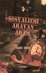 Sosyalizmi Arayan Adam