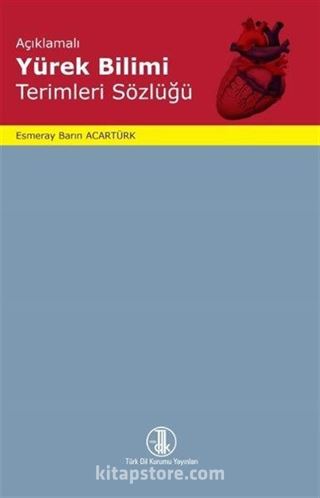 Açıklamalı Yürek Bilimi Terimleri Sözlüğü