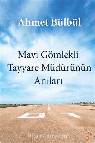 Mavi Gömlekli Tayyare Müdürünün Anıları