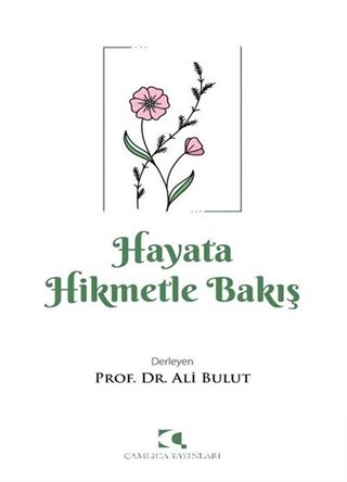 Hayata Hikmetle Bakış