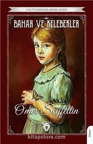 Bahar ve Kelebekler / Unutturmadıklarımız Serisi