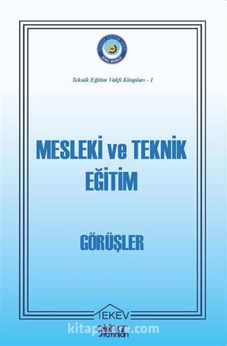 Teknik Eğitim Vakfı Kitapları-1 'Mesleki ve Teknik Eğitim-Görüşler'