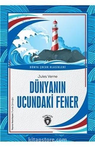 Dünyanın Ucundaki Fener Dünya Çocuk Klasikleri (7-12 Yaş)