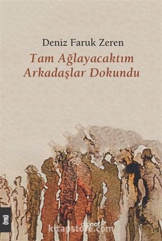 Tam Ağlayacaktım Arkadaşlar Dokundu