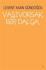 Yaşıyorsak Bir Dalga