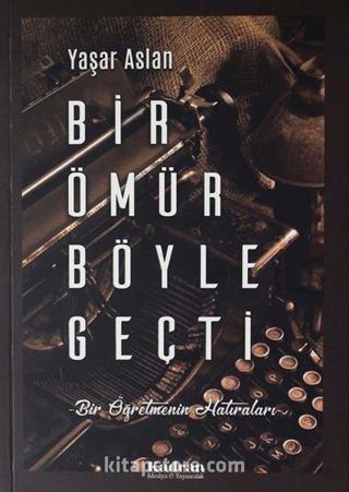 Bir Ömür Böyle Geçti