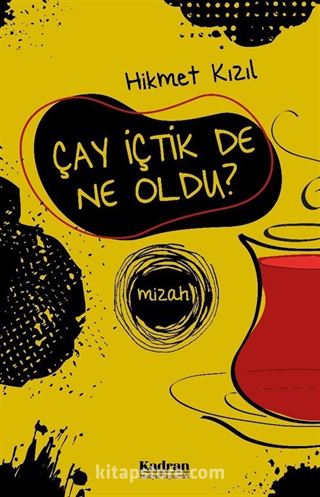 Çay İçtik De Ne Oldu?